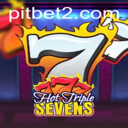 Exploring HotTripleSevens and the Art of Pitbet