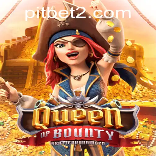 Discover the Adventurous World of QueenofBounty: Navigating the High Seas of Gaming